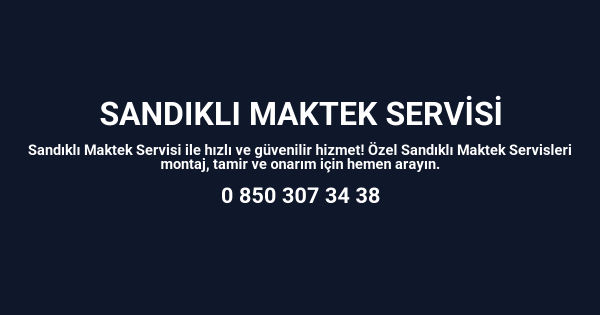 Sandıklı Maktek Servisi